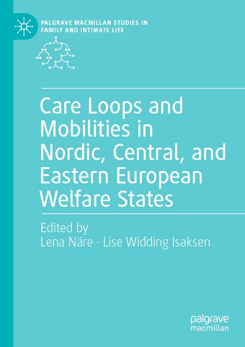 Care Loops and Mobilities in Nordic, Central, and Eastern European Welfare States - 