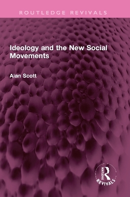 Ideology and the New Social Movements - Alan Scott