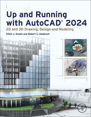 Up and Running with AutoCAD® 2024 - Elliot J. Gindis, Robert C. Kaebisch