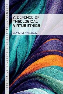 A Defence of Theological Virtue Ethics - Dr. Adam M. Willows