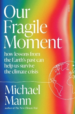 Our Fragile Moment - Michael E. Mann