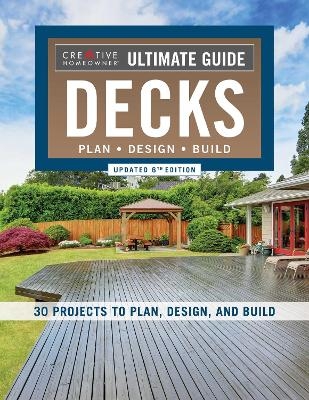 Ultimate Guide: Decks, Updated 6th Edition -  Editors of Creative Homeowner