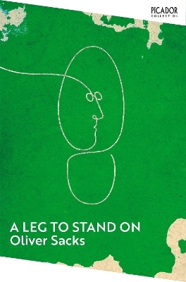 A Leg to Stand On - Oliver Sacks