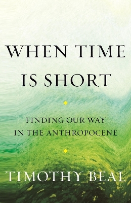 When Time Is Short - Timothy Beal