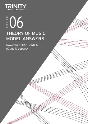 Trinity College London: Theory Model Answers (Nov 2017) Grade 6