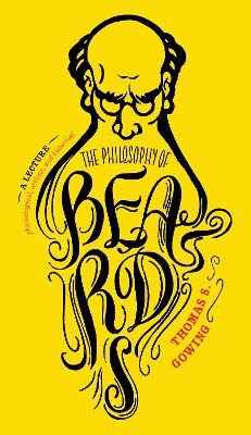 The Philosophy of Beards - Thomas S. Gowing