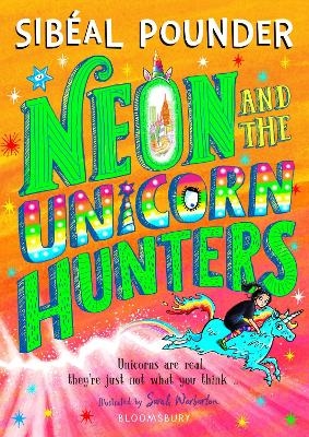 Neon and The Unicorn Hunters - Sibéal Pounder