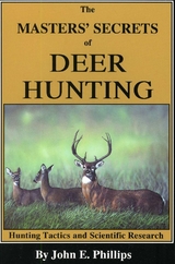 Masters' Secrets of Deer Hunting -  John E. Phillips