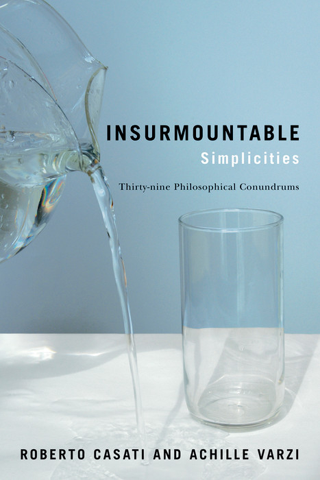 Insurmountable Simplicities - Roberto Casati, Achille Varzi