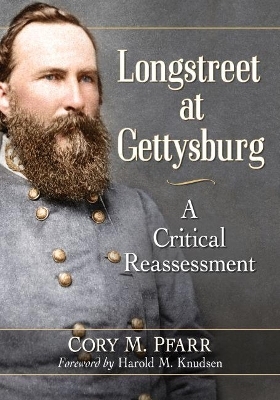 Longstreet at Gettysburg - Cory M. Pfarr