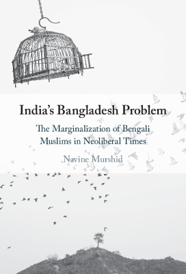 India's Bangladesh Problem - Navine Murshid