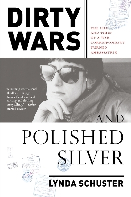 Dirty Wars and Polished Silver - Lynda Schuster