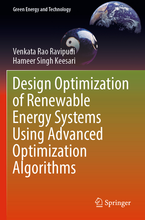 Design Optimization of Renewable Energy Systems Using Advanced Optimization Algorithms - Venkata Rao Ravipudi, Hameer Singh Keesari