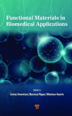 Functional Materials in Biomedical Applications - Costas Demetzos, Natassa Pippa, Nikolaos Naziris
