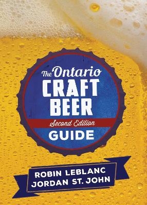 The Ontario Craft Beer Guide - Robin LeBlanc, Jordan St. John