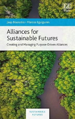 Alliances for Sustainable Futures - Jaap Boonstra, Marcos Eguiguren