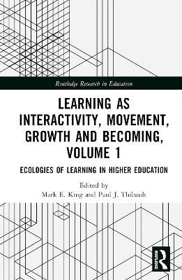 Learning as Interactivity, Movement, Growth and Becoming, Volume 1 - 