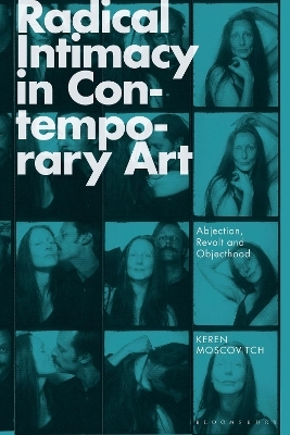 Radical Intimacy in Contemporary Art - Keren Moscovitch