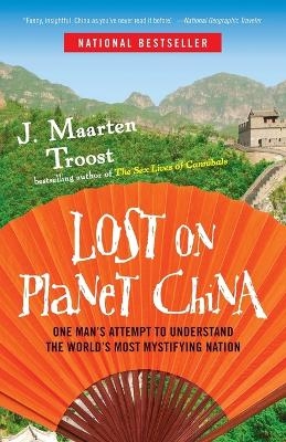 Lost on Planet China - J. Maarten Troost