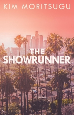 The Showrunner - Kim Moritsugu