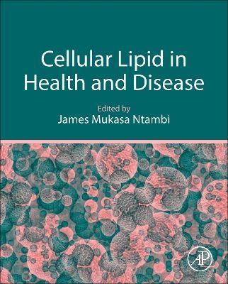 Cellular Lipid in Health and Disease - 