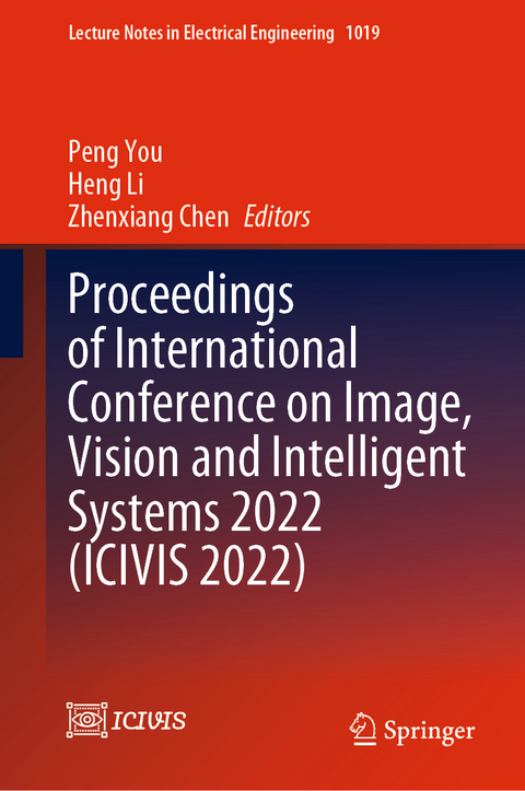 Proceedings of International Conference on Image, Vision and Intelligent Systems 2022 (ICIVIS 2022) - 