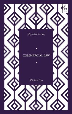 Key Ideas in Commercial Law - William Day