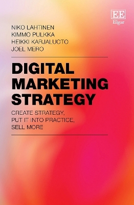 Digital Marketing Strategy - Niko Lahtinen, Kimmo Pulkka, Heikki Karjaluoto, Joel Mero