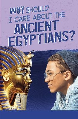 Why Should I Care About the Ancient Egyptians? - Nick Hunter