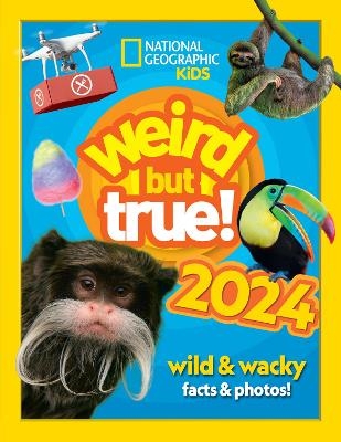 Weird but true! 2024 -  National Geographic Kids