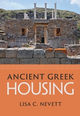 Ancient Greek Housing - Lisa C. Nevett
