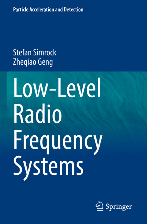 Low-Level Radio Frequency Systems - Stefan Simrock, Zheqiao Geng