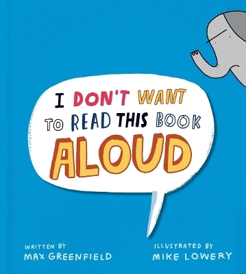 I Don't Want to Read This Book Aloud - Max Greenfield