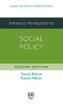 Advanced Introduction to Social Policy - Daniel Béland, Rianne Mahon