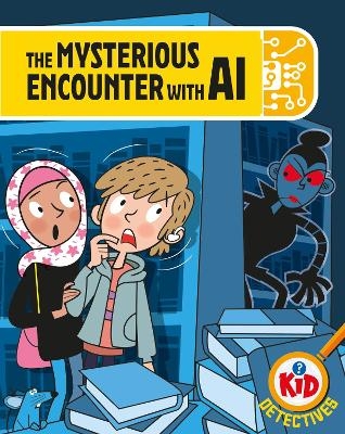 Kid Detectives: The Mysterious Encounter with AI - Adam Bushnell
