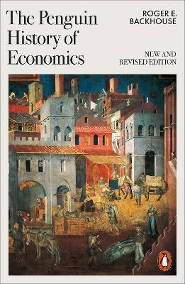 The Penguin History of Economics - Roger E Backhouse