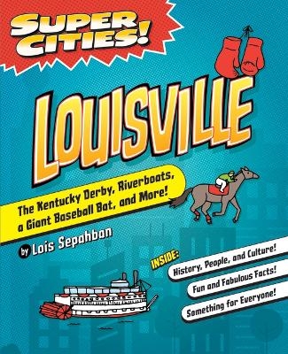 Super Cities! Louisville -  Lois Sepahban