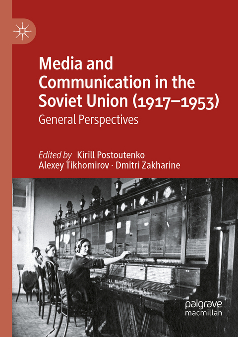 Media and Communication in the Soviet Union (1917–1953) - 