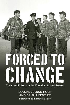 Forced to Change - Colonel Bernd Horn, Dr. Bill Bentley