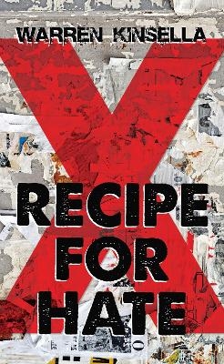 Recipe for Hate - Warren Kinsella