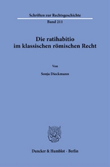 Die ratihabitio im klassischen römischen Recht. - Sonja Dieckmann