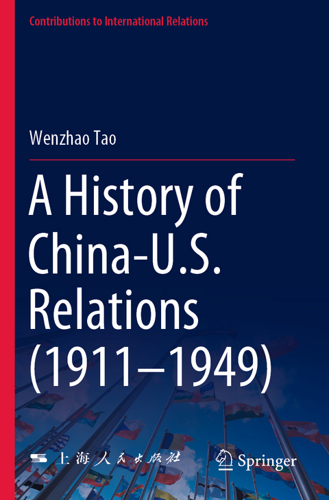 A History of China-U.S. Relations (1911–1949) - Wenzhao Tao