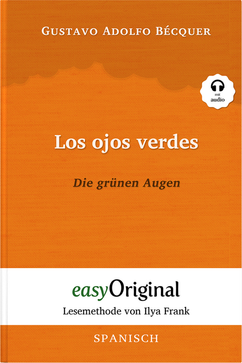 Los ojos verdes / Die grünen Augen (Buch + Audio-CD) - Lesemethode von Ilya Frank - Zweisprachige Ausgabe Spanisch-Deutsch - Gustavo Adolfo Bécquer