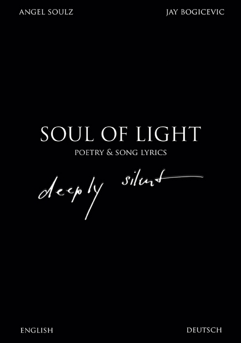 Soul Of Light Poetry & Song Lyrics - Jay Bogicevic, Angel Soulz