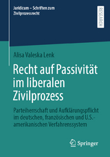 Recht auf Passivität im liberalen Zivilprozess - Alisa Valeska Lenk