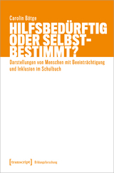 Hilfsbedürftig oder selbstbestimmt? - Carolin Bätge