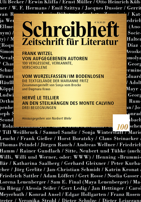SCHREIBHEFT 100: Frank Witzel: Von aufgegebenen Autoren. 100 Vergessene, Verkannte, Verschollene / - Frank Witzel, Marianne Fritz, Hervé Le Tellier