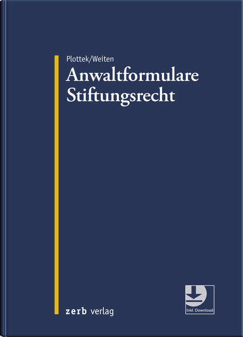 Anwaltformulare Stiftungsrecht - Pierre Plottek, Philipp Weiten