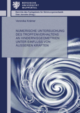 Numerische Untersuchung des Tropfenverhaltens an Hindernisgeometrien unter Einfluss von äußeren Kräften - Veronika Krämer