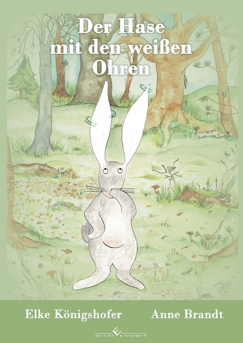 Der Hase mit den weißen Ohren - Elke Königshofer